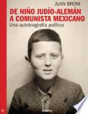 libro De Niño Judío Alemán A Comunista Mexicano