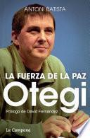 libro Otegi Y La Fuerza De La Paz