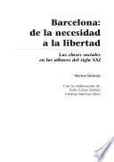 libro Barcelona: De La Necesidad A La Libertad. Las Clases Sociales En Los Albores Del Siglo Xxi