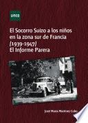 libro El Socorro Suizo A Los NiÑos En La Zona Sur De Francia, 1939 1947 El Informe Parera