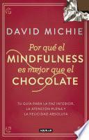 libro Por Qué El Mindfulness Es Mejor Que El Chocolate
