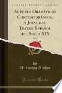 libro Autores Dramaticos Contemporaneos, Y Joyas Del Teatro Espanol Del Siglo Xix, Vol. 2 (classic Reprint)