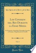 libro Los Consejos Del Rey Durante La Edad Media, Vol. 1