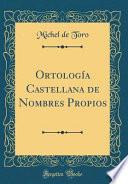 libro Ortología Castellana De Nombres Propios (classic Reprint)