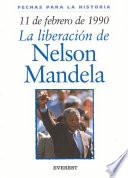 libro 11 De Febrero De 1990: La Liberacion De Nelson Mandela