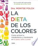 libro La Dieta De Los Colores   Como Activar Tu Metabolismo Y Mantenerte En Tu Peso, Sano Y Joven / The Color Diet: How To Activate Your Metabolism And Stay Slim, Healthy, And Young